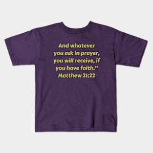 Bible Verse Matthew 21:22 Kids T-Shirt